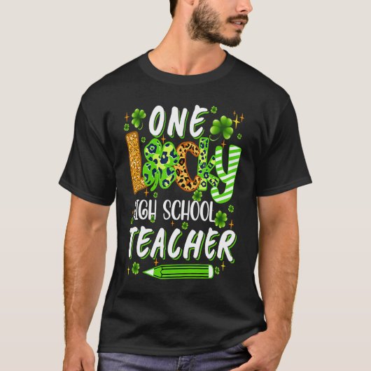 One Lucky High School Teacher Pencil Shamrock St P T-shirt (Voorkant)