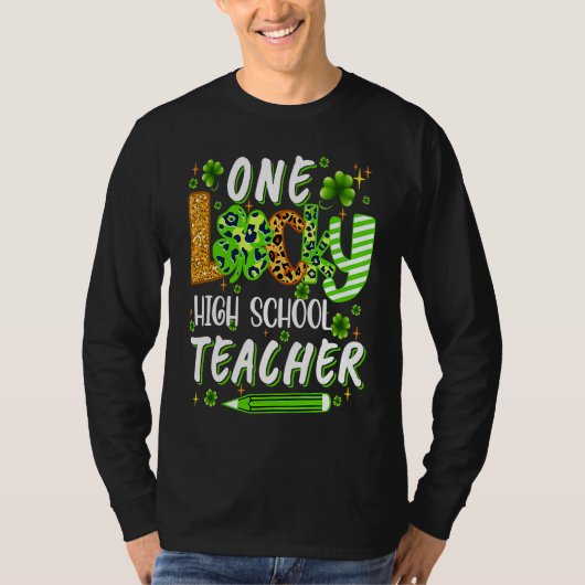 One Lucky High School Teacher Pencil Shamrock St P T-shirt (Voorkant)