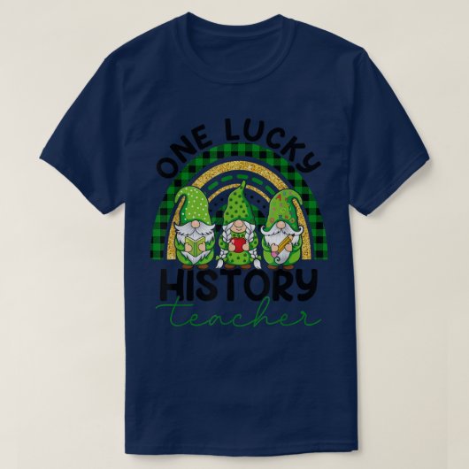 One Lucky History Teacher Kabouters St  T-shirt (Design voorkant)