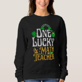 One Lucky Math Teacher St Patricks Day Irish Shamr Trui (Voorkant)