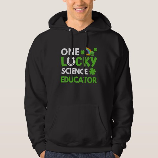 One Lucky Science Educator St Patricks Day Scienc Hoodie (Voorkant)