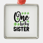 One Lucky Sister Metalen Ornament (Voorkant)
