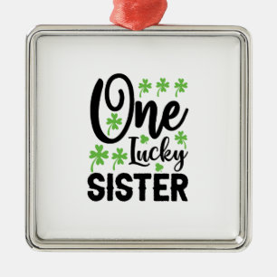One Lucky Sister Metalen Ornament