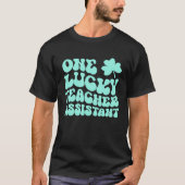 One Lucky Teacher Assistant St Patrick's Day Teach T-shirt (Voorkant)