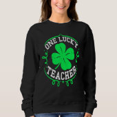 One Lucky Teacher St Patricks Day Luckiest Teacher Trui (Voorkant)