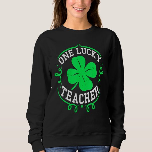 One Lucky Teacher St Patricks Day Luckiest Teacher Trui (Voorkant)