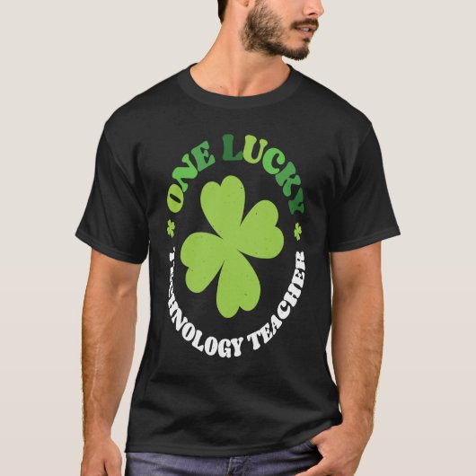 One Lucky Technology Teacher Irish C St Patrick's  T-shirt (Voorkant)