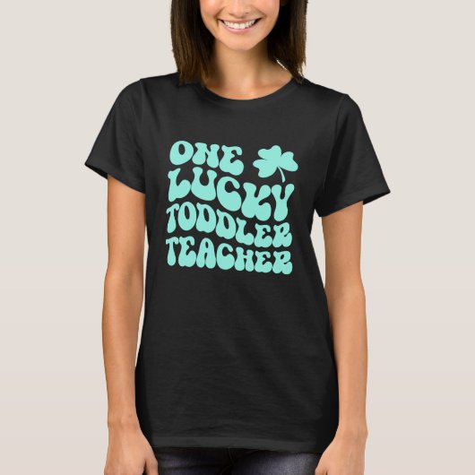 One Lucky Toddler Teacher St Patrick's Day Teacher T-shirt (Voorkant)