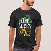 One Lucky Wife St Patricks Day Irish Shamrock Matc T-shirt (Voorkant)