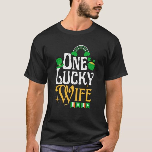 One Lucky Wife St Patricks Day Irish Shamrock Matc T-shirt (Voorkant)