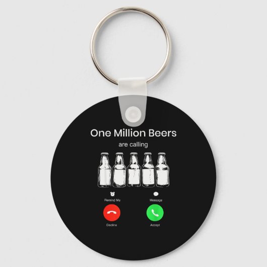 One Minllion Beers Are Calling Phone Screen Beer D Sleutelhanger (Voorkant)