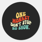 One Monkey Dont Stop No Show  Ronde Sticker (Voorkant)