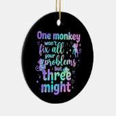 One monkey won't fix all your problems but three  keramisch ornament (Rechts)