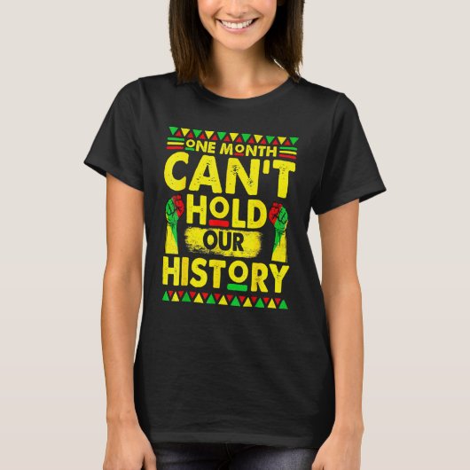 One Month Can't Hold Our Black History African Her T-shirt (Voorkant)