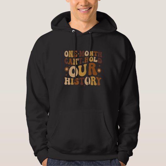 One Month Can't Hold Our History African American  Hoodie (Voorkant)
