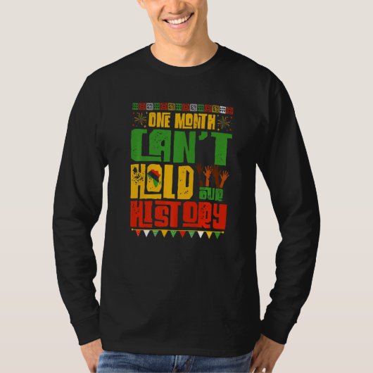 One Month Cant Hold Our History African Black Hist T-shirt (Voorkant)