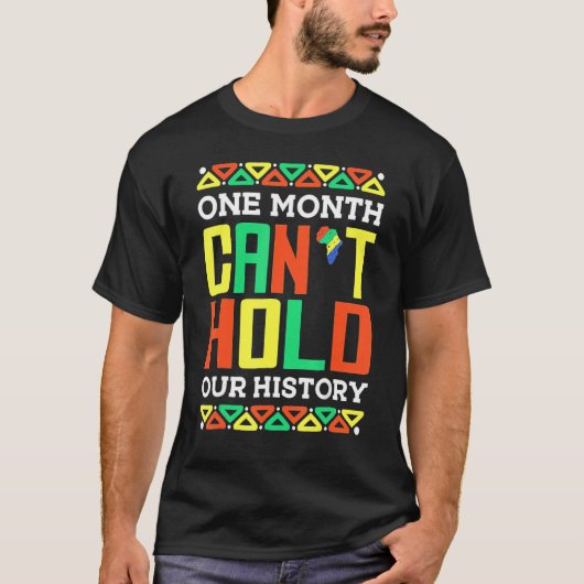 One Month Can't Hold Our History African Pride Bla T-shirt (Voorkant)