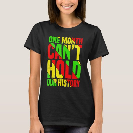 One Month Can't Hold Our History African Teacher B T-shirt (Voorkant)