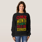 One Month Can't Hold Our History Historian Black P Trui (Voorkant volledig)