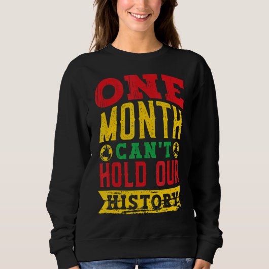 One Month Can't Hold Our History Historian Black P Trui (Voorkant)
