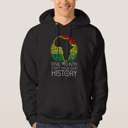 One Month Cant Hold Our History Pan African Black  Hoodie (Voorkant)
