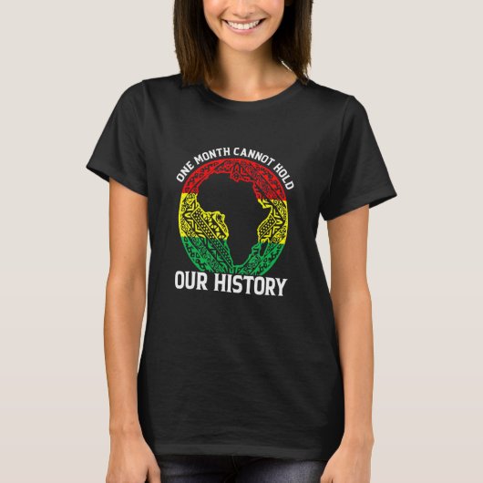One Month Cant Hold Our History Pan African Black  T-shirt (Voorkant)