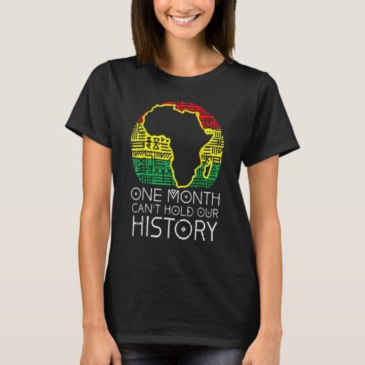 One Month Cant Hold Our History Pan African Black  T-shirt (Voorkant)