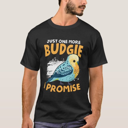 One More Budgie Budgerigar Bird Owner Parakeet Bud T-shirt (Voorkant)