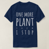 One more plant then I stop light text version T-shirt (Design voorkant)