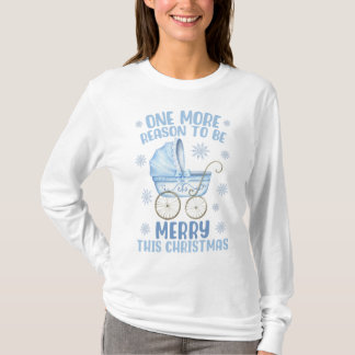 One More Reason To Be Merry - New Baby Christmas T T-shirt