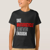 One Motorcycle Is Never Enough Funny Biker Quote F T-shirt (Voorkant)