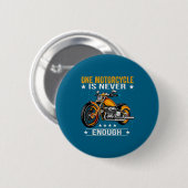 One Motorcycle Is Never Enough - Funny Biker Quote Ronde Button 5,7 Cm (Voorkant /achterkant)