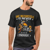 One Motorcycle Is Never Enough - Funny Biker Quote T-shirt (Voorkant)