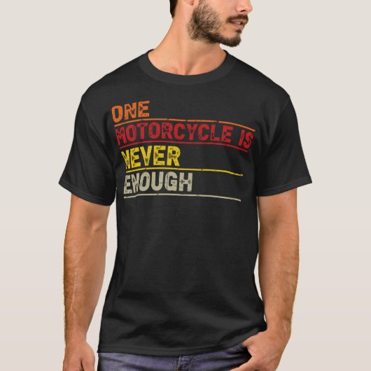 One Motorcycle is Never Enough Funny Biker Rider T-shirt (Voorkant)
