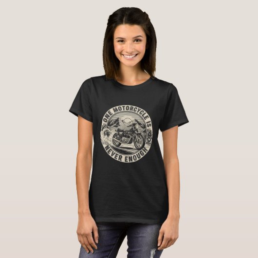 One Motorcycle Is Never Enough Funny Bikers Riders T-shirt (Voorkant volledig)