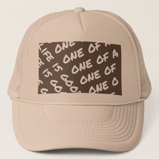 one of a kind life is good design trucker pet (Voorkant)