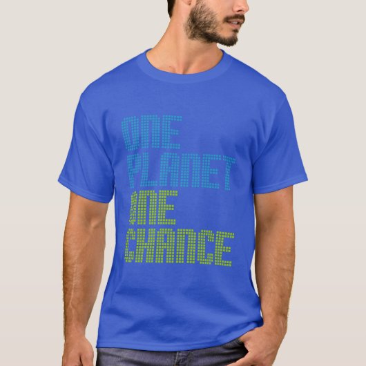One Planet One Chance-shirt T-shirt (Voorkant)