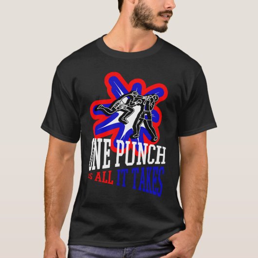 One Punch Is All It Takes Cool Boxing Fighter T-shirt (Voorkant)