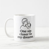 One Sip Closer to Dreams Koffiemok (Links)