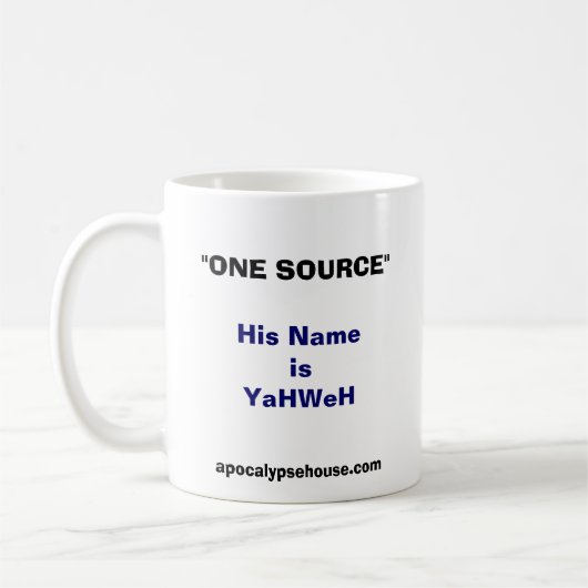 "ONE SOURCE" Zijn naam is YaHWeH Koffiemok (Links)