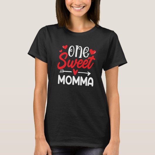 One Sweet Momma Shirt Funny Valentines Day Matchin (Voorkant)