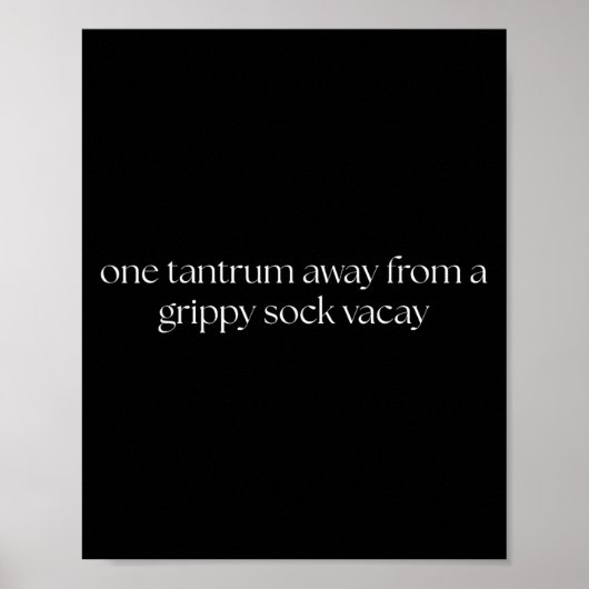 One Tantrum Away From A Grippy Sock Vacay Vacation Poster (Voorkant)