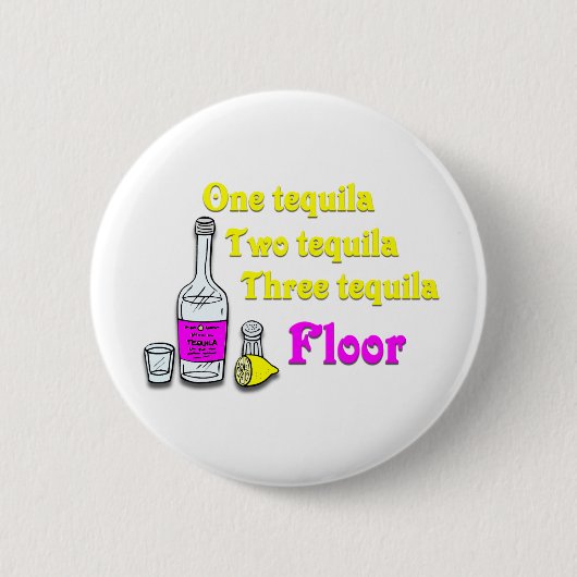 One Tequila Two Tequila Three Tequila Floor #2 Ronde Button 5,7 Cm (Voorkant)