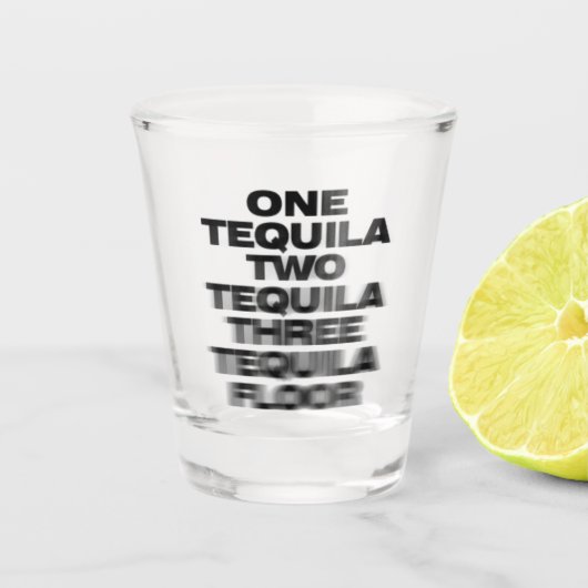 One Tequila, Two Tequila, Three Tequila, Vloer Shot Glas (Voorkant)