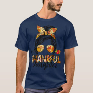 One Thankful Daughter Messy Bun Women Herfst herfs T-shirt