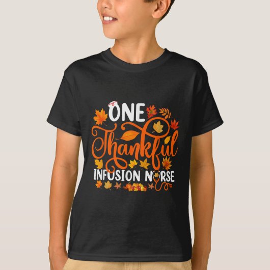 One Thankful Infusion Nurse Funny Fall Autumn Than T-shirt (Voorkant)