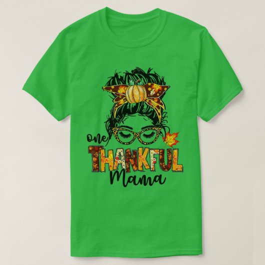 One Thankful Mama Funny Messy Bun Fall Autumn Than T-shirt (Design voorkant)