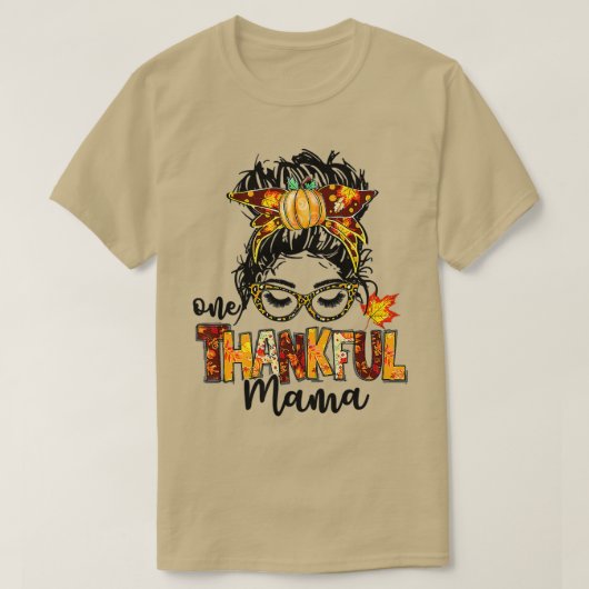 One Thankful Mama Funny Messy Bun Fall Autumn Than T-shirt (Design voorkant)