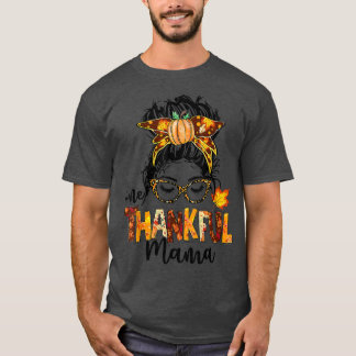 One Thankful Mama Funny Messy Bun Herfst herfst da T-shirt