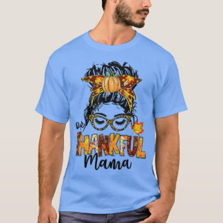 One Thankful Mama Funny Messy Bun Herfst herfst da T-shirt